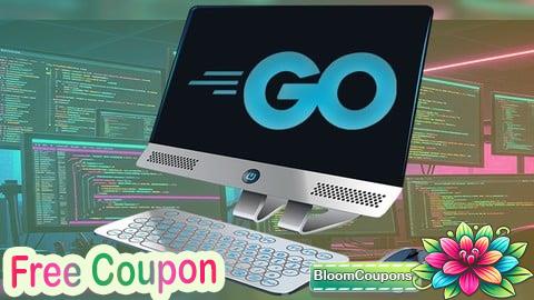 100% Free Coupon Master Go (Golang): Build Scalable Web Applications