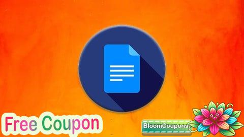 100% Free Coupon Mastering Google Docs - Complete Google Docs Course