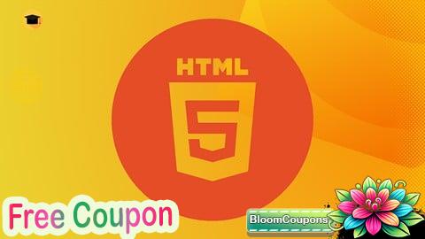 100% Free Coupon Mastering HTML5: From Beginner to Advanced 2025