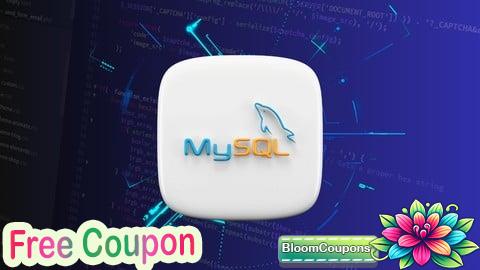 100% Free Coupon Mastering MYSQL: Database Creation, Management & SQL Queries
