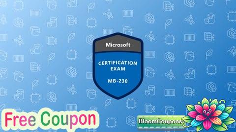 100% Free Coupon MB-230: Dynamics 365 Customer Service Consultant Prep Exams