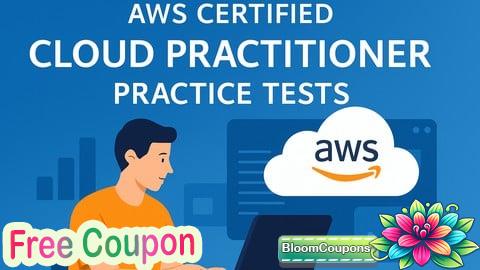 100% Free Coupon [New] AWS Certified Cloud Practitioner Practice Tests