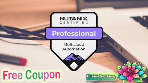 100% Free Coupon Nutanix Certified Professional Multicloud Automation Exam