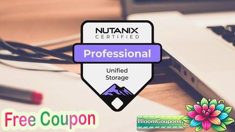 100% Free Coupon Nutanix Certified Professional Unified Storage Practice Exam