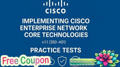 100% Free Coupon Practice exams for the Cisco 350-401 ENCOR (2025)