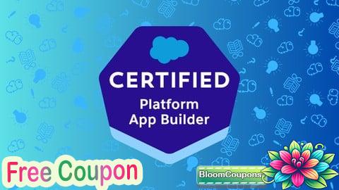 100% Free Coupon Salesforce Certified Platform App Builder | Exam