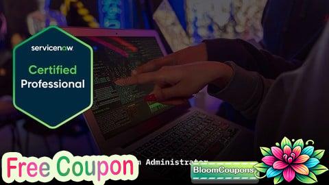 100% Free Coupon ServiceNow Certified System Administrator Practice Exams