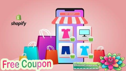 100% Free Coupon Shopify Crash Course: Build Your Dropshipping & POD Store