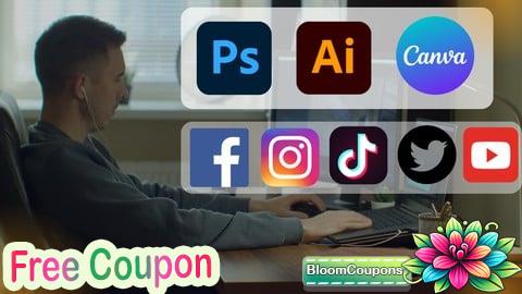 100% Free Coupon Social Media Graphics Design Masterclass with Adobe & Canva