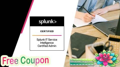 100% Free Coupon Splunk IT Service Intelligence Certified Admin Prep Exams
