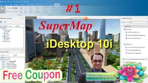 100% Free Coupon SuperMap iDesktop 10i Level 1: SuperMap for Smart GIS Work