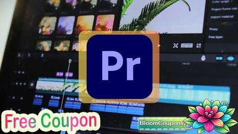 100% Free Coupon The Beginner's Guide to Adobe Premiere Pro: Edit Like a Pro