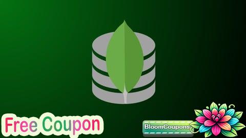 100% Free Coupon The Complete MongoDB: Build, Scale & Query NoSQL Databases