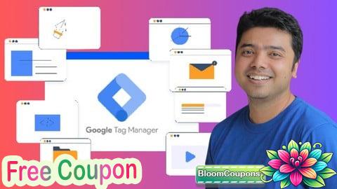 100% Free Coupon The Ultimate Google Tag Manager Course: Beginner to Advanced