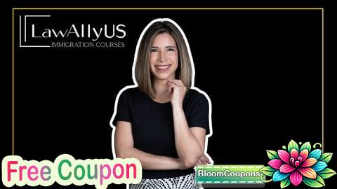 100% Free Coupon U.S. Immigration Law for Beginners: Learn the Essentials