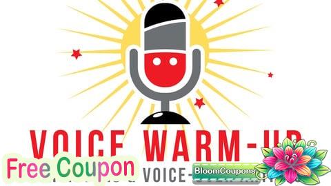 100% Free Coupon Voice Warm-Up for Actors, Voice-Over Artists & Presenters
